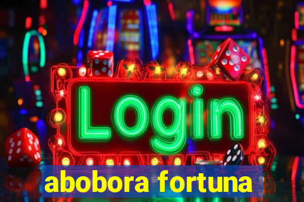 abobora fortuna